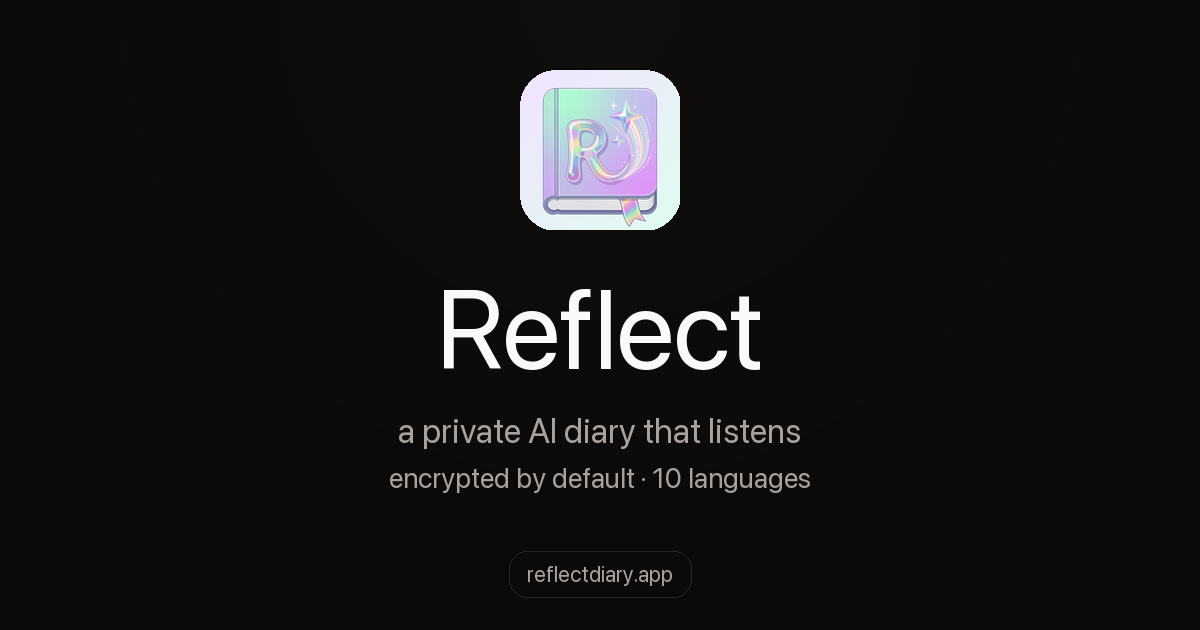 Reflect — プライベートな AI 日記アプリ、10 言語対応
